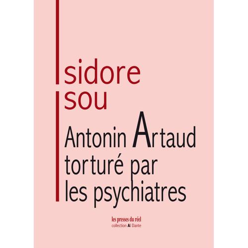 Antonin Artaud Torturé Par Les Psychiatres