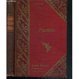 Pasteur - Le Jeunesse Et L'oeuvre D'un Grand Francais