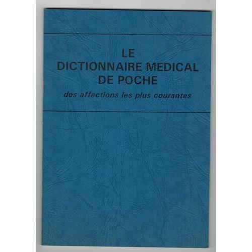 Le Dictionnaire Médical De Poche Des Affections Les Plus Courantes