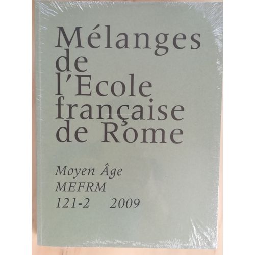 Mélanges De L'ecole Française De Rome, Moyen-Age, 121-2, 2009