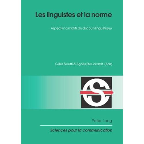 Les Linguistes Et La Norme : Aspects Formatifs Du Discours Linguiste