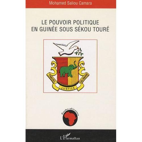 Le Pouvoir Politique En Guinée Sous Sékou Touré