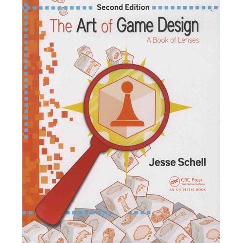 The Art Of Game Design - A Book Of Lenses