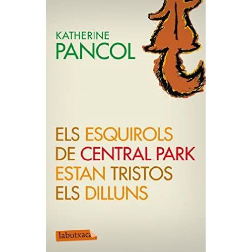 Pancol, K: Els Esquirols De Central Park Estan Tristos Els D
