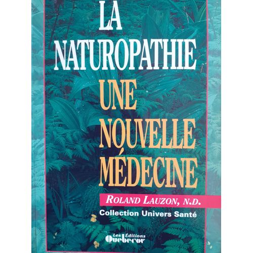 La Naturopathie, Une Nouvelle Médecine