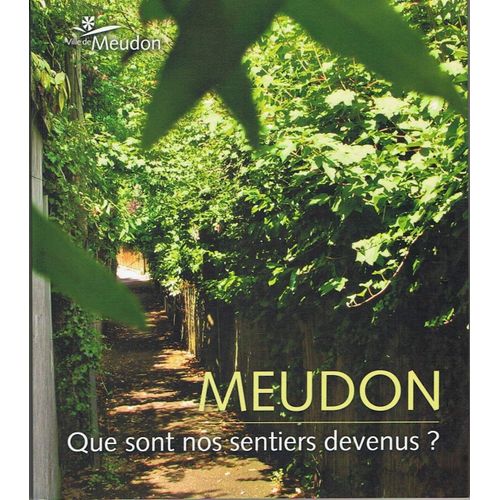 Meudon - Que Sont Nos Sentiers Devenus ?
