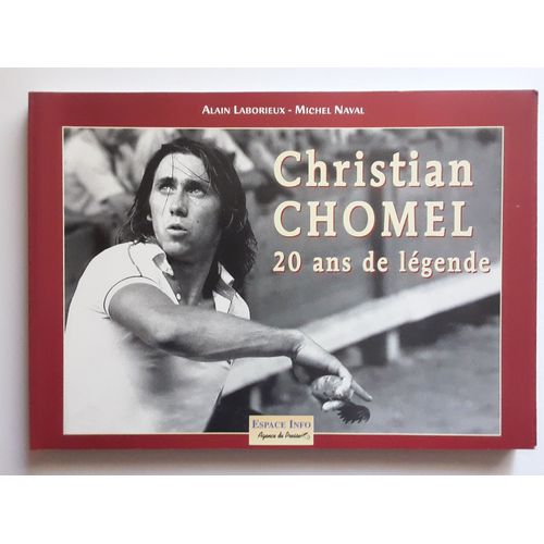 Christian Chomel 20 Ans De Légende
