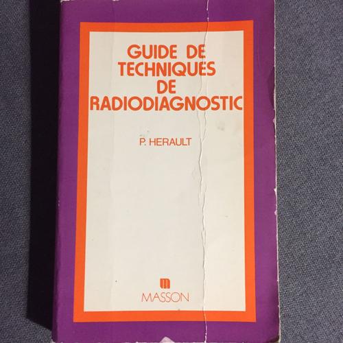 Guide De Techniques De Radiodiagnostic P. Hérault