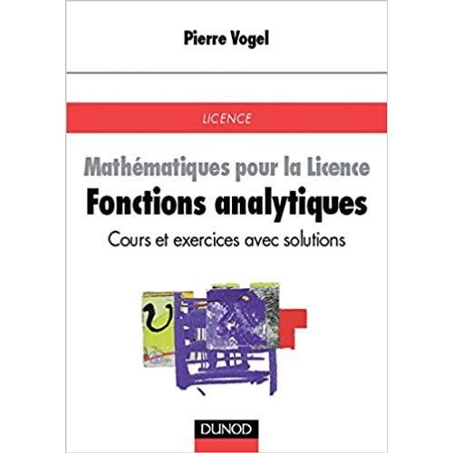 Mathematiques Pour La Licence - Volume 2, Fonctions Analytiques
