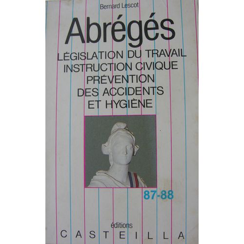 Abrégés Législation Du Travail Instruction Civique Prévention Des Accidents & Hygiène 1987-1988