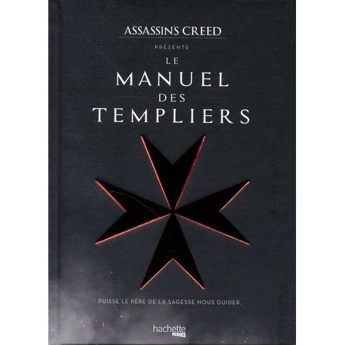 Assassin's Creed Manuel Des Templiers - Puisse Le Père De La Sagesse Nous Guider