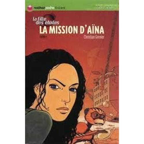 La Fille Des Étoiles N°1 : La Mission D'aïna - Christian Grenier - Nicolas Wintz - Nathan 2005