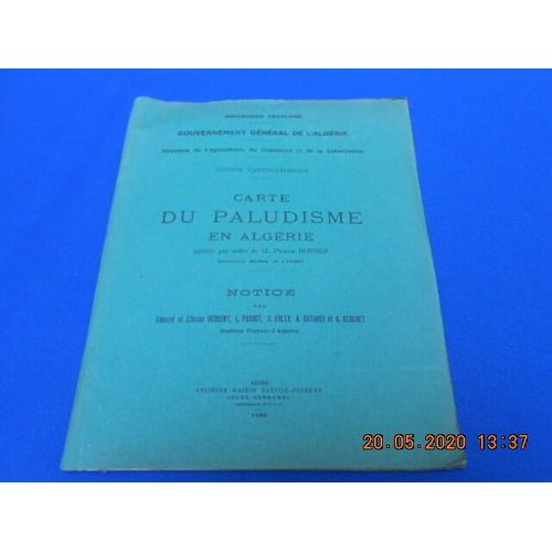 Carte Du Paludisme En Algerie. Notice Par Edmond Et Etienne Sergent L. Parot H. Foley A. Catanei Et G. Senevet (Institut Pasteur D'algérie)