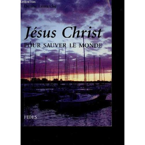 Jesus Christ Pour Sauver Le Monde