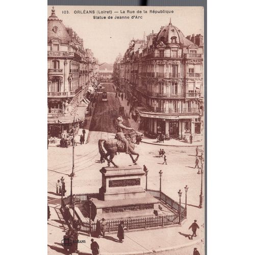 Carte Postale 45182 Orléans (Loiret) La Rue De La République Et La Statue De Jeanne D' Arc (Réf.103)