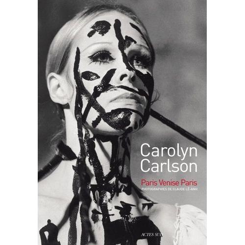 Carolyn Carlson - Paris-Venise-Paris