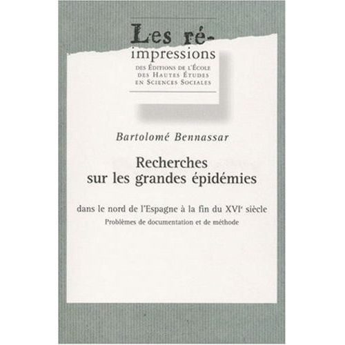 Recherches Sur Les Grandes Épidémies Dans Le Nord De L'espagne À La Fin Du 16e Siècle - Problèmes De Documentation Et De Méthode