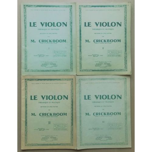 Le Violon Théorie Et Pratique 4 Volumes De La Méthode En 5 Parties M. Crickboom Editeur Schott Frères