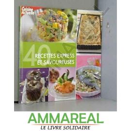 40 Recettes Express Et Savoureuses (Cuisine Actuelle)
