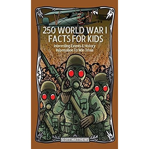 250 World War 1 Facts For Kids - Interesting Events & History Information To Win Trivia