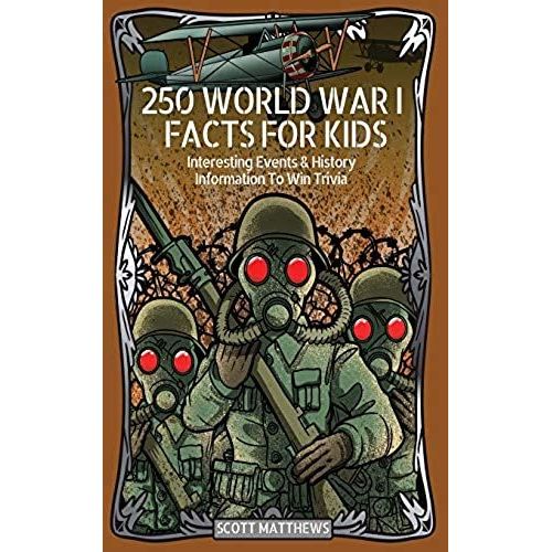 250 World War 1 Facts For Kids - Interesting Events & History Information To Win Trivia