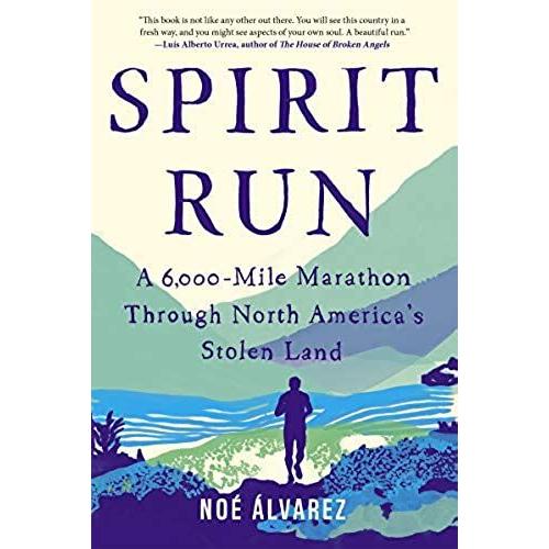 Spirit Run: A 6,000-Mile Marathon Through North America's Stolen Land