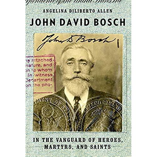 John David Bosch: In The Vanguard Of Heroes, Martyrs, And Saints