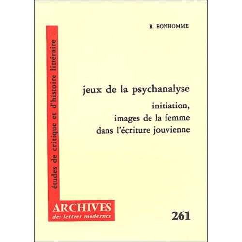 Jeux De Psychanalyse - Initiation, Images De La Femme Dans L'écriture Jouvienne