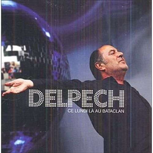 Delpech- Ce Lundi La Au Bataclan
