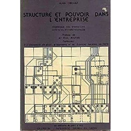 Structure Et Pouvoir Dans L'entreprise. L'organique Des Entreprises Nationales Et Multinationales