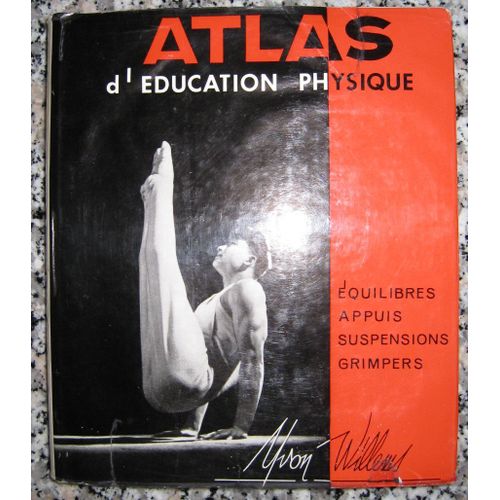 Atlas D'éducation Physique. Équilibre Appuis Suspensions Grimpers.