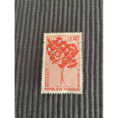 Timbre France 1972 :20ème Anniversaire Des Donneurs De Sang Bénévoles Des Ptt.