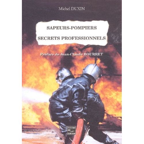 Sapeurs-Pompiers - Secrets Professionnels