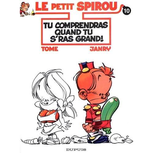 Le Petit Spirou Tome 10 - Tu Comprendras Quand Tu S'ras Grand !