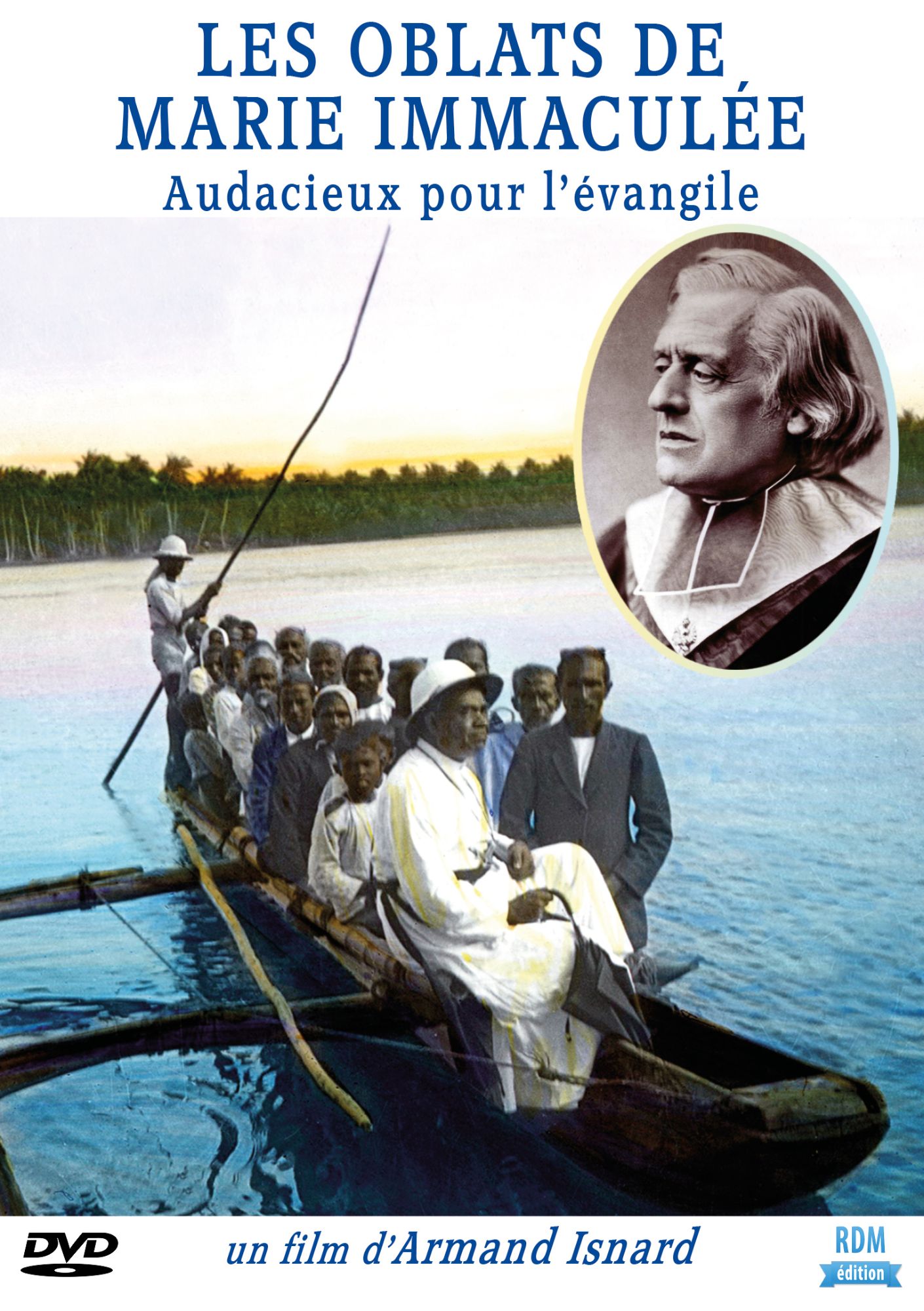 Les Oblats De Marie Immaculée - Audacieux Pour L'évangile