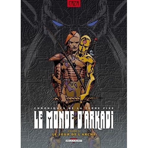 Le Monde D'arkadi Tome 9 - Le Jour De L'arche