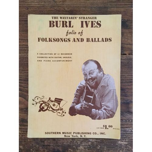 The Wayfarin' Stranger Burl Ives Folio Of Folksongs And Ballads