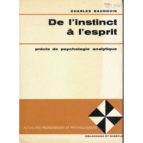 De L'instinct À L'esprit. Précis De Psychologie Analytique
