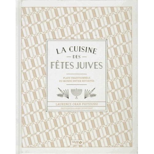 Cuisine Des Fêtes Juives - Plats Traditionnels Du Monde Entier Revisités