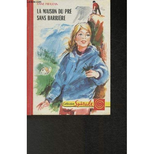 La Maison Du Pré Sans Barrière (Collection Spirale)