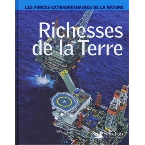 Richesses De La Terre - Les Forces Extraordinaires De La Nature