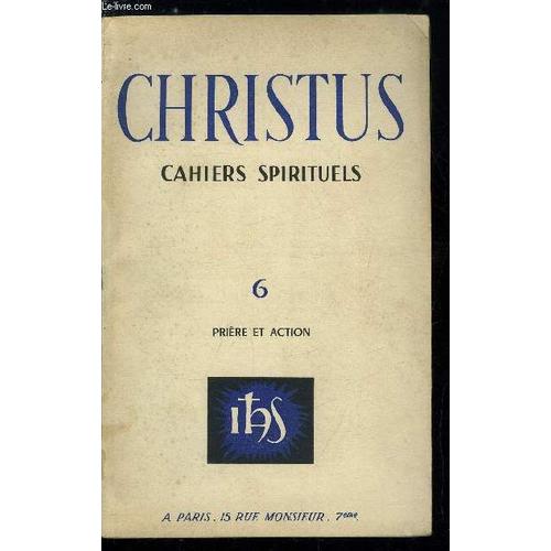 Christus N° 6 - Témoignage Et Vie En Dieu Selon Le 4e Évangile Par Albert Vanhoye, Trouver Dieu En Toutes Choses Par Maurice Giuliani, Le Cercle De L Action Et De L Oraison D Après Le Père Jérome(...)