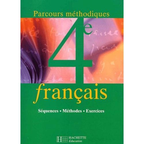 Français 4e - Séquences, Méthodes, Exercices