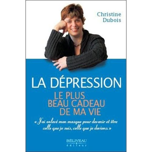 La Dépression, Le Plus Beau Cadeau De Ma Vie