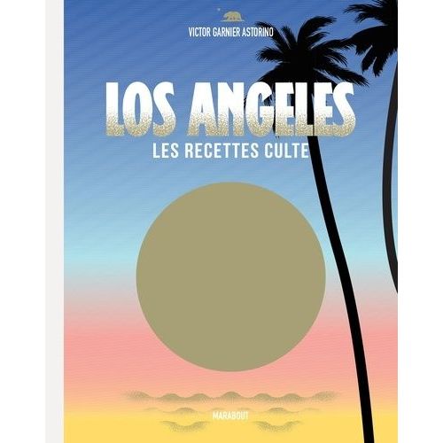 Los Angeles - Les Recettes Culte
