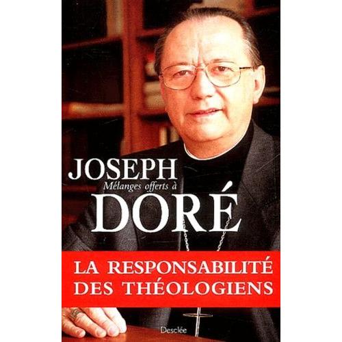 La Responsabilité Des Théologiens - Mélanges Offerts À Joseph Doré