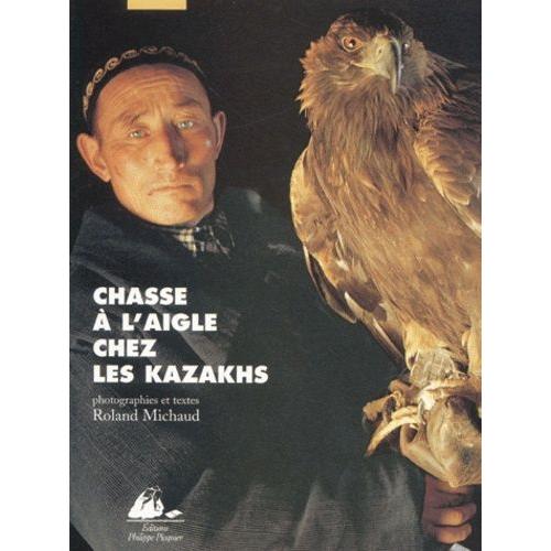 Chasse À L'aigle Chez Les Kazakhs