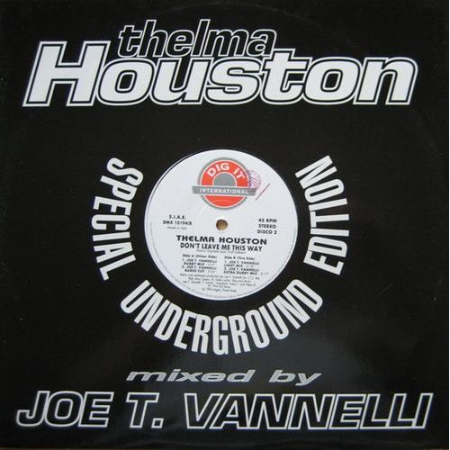 Don't Leave Me This Way  (House Club Remix + Joe T. Vanelli Radio Cut + Joe T. Vanelli Dubby Mix + Joe T. Vanelli Extra Dubby Mix)   1994   Usa