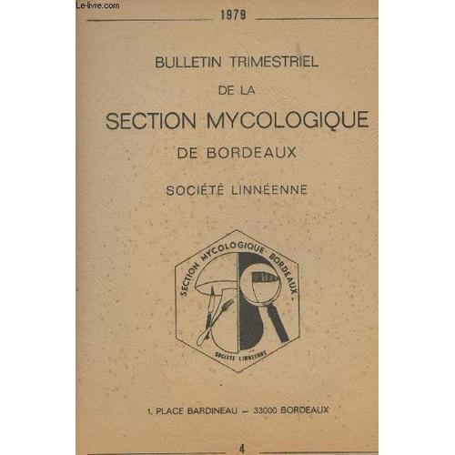 Bulletin De La Section Mycologique De Bordeaux - Société Linnéenne - N°4 - 1979