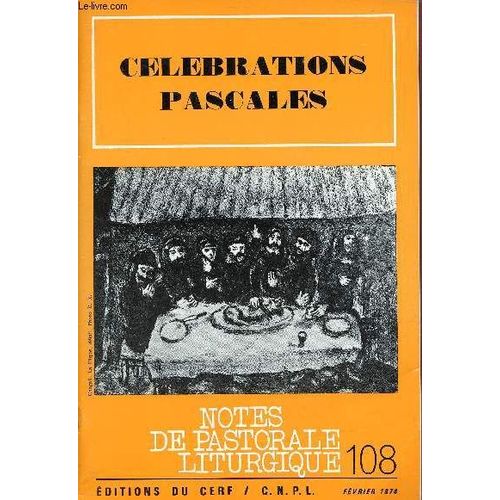 Notes De Pastorale Liturgique N°108 Février 1974 - Célébrations Pascales - Comment Renouveler La Semaine Sainte - Célébrer La Réconciliation Au Cours De La Semaine Sainte - Le Dimanche Des Rameaux -(...)